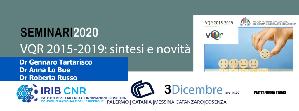 Seminario : “VQR 2015-2019: sintesi e novità” . G. Tartarisco, A. Lo Bue, R.Russo