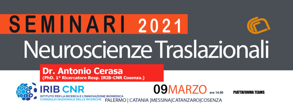 Seminario Dr. Antonio Cerasa: “Neuroscienze Traslazionali ” – 09 Marzo 2021