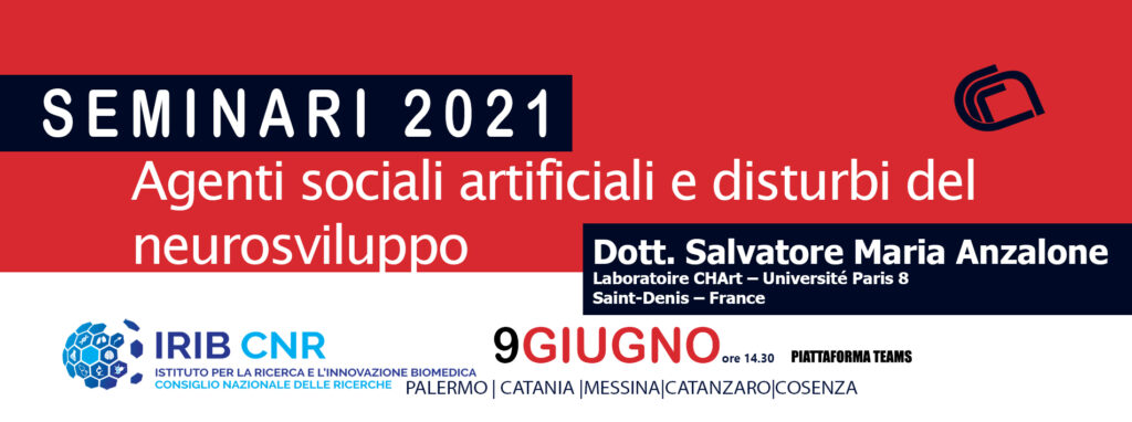 Seminario Dott. Salvatore Maria Anzalone 9 GIUGNO 2021: “Agenti sociali artificiali e disturbi del neurosviluppo”.