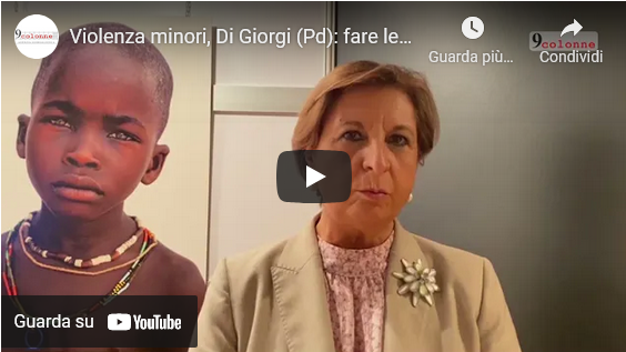Child abuse, Di Giorgi (PD): make the right laws, but create a network of protection. 9COLONNE.it